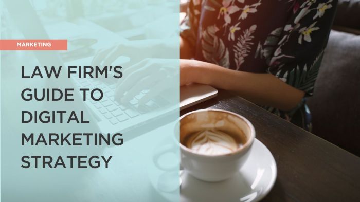 Law Firm's Guide to Digital Marketing Strategy Law Firm's Guide to Digital Marketing Strategy